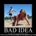 Bad Idea Motivational Poster