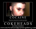 Cokeheads Motivational Poster